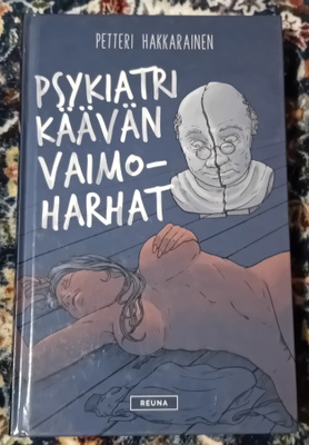 Petteri Hakkarainen - Psykiatri Käävän vaimoharhat