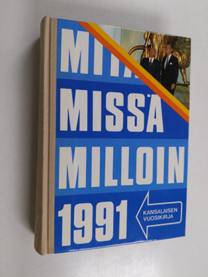 Mitä missä milloin 1991: kansalaisen vuosikirja