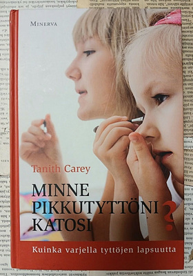 Tanith Carey - Minne pikkutyttöni katosi? (sid.)