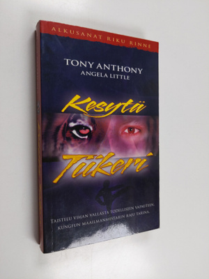Tony Anthony : Kesytä tiikeri : taistelu vihan vallasta t...