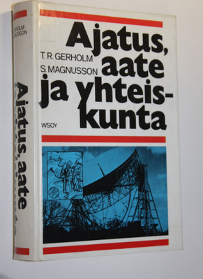Tor Ragnar Gerholm : Ajatus, aate ja yhteiskunta : länsim...