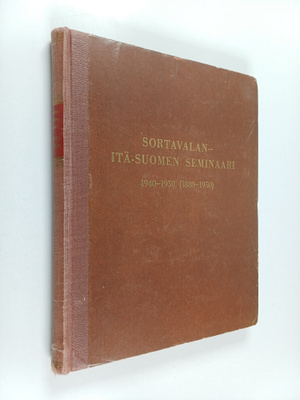 Väinö Seppä : Sortavalan - itä-Suomen seminaari 1940-1950...