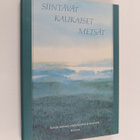 Erno (toim.) Paasilinna : Siintävät kaukaiset metsät : ru... - pikkukuva 1
