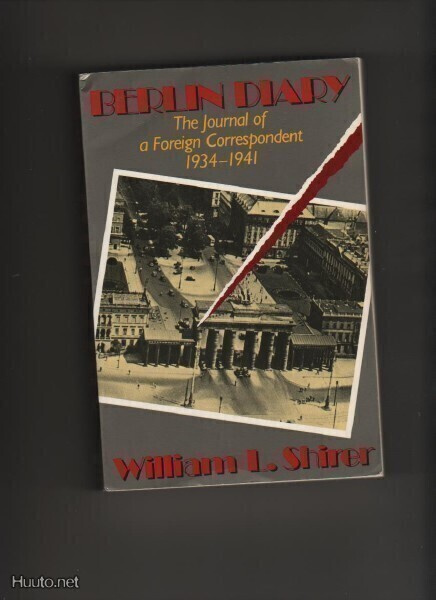 Shirer, William L.: Berlin Diary, Little,Brown and Co, 1941