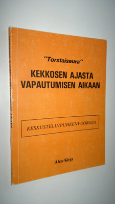 Kekkosen ajasta vapautumisen aikaan : keskustelu : puheen...