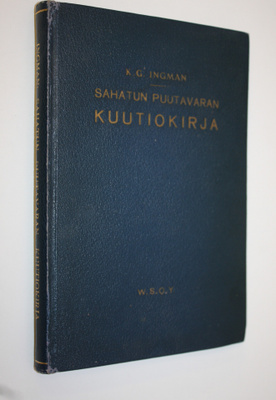 K. G. Ingman : Sahatun puutavaran kuutiokirja