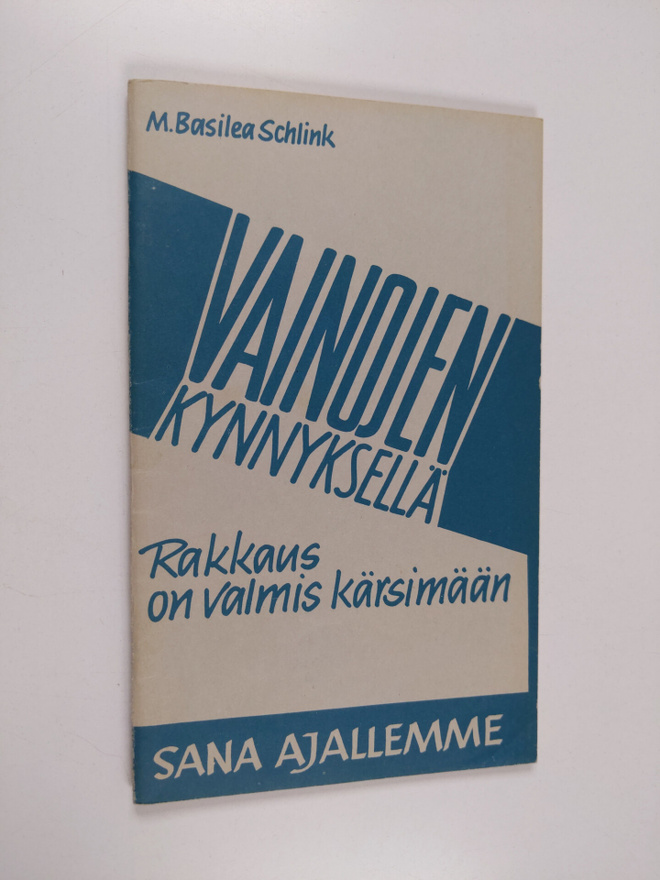 M. Basilea Schlink : Vainojen kynnyksellä : rakkaus on va...