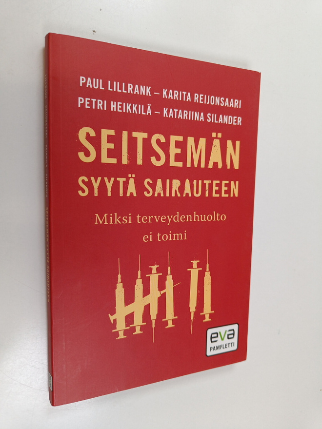 Paul Lillrank : Seitsemän syytä sairauteen : miksi tervey...