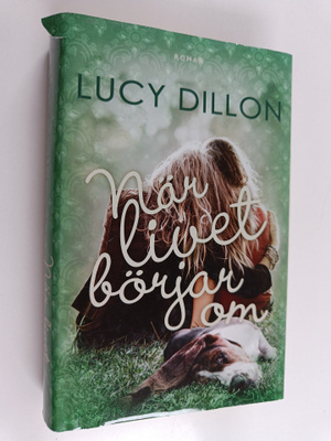 Lucy Dillon : När livet börjar om