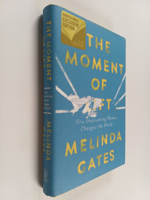 Melinda Gates : The Moment of Lift - How Empowering Women...