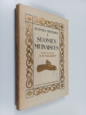 A. M. Tallgren : Suomen historia 1 : Suomen muinaisuus