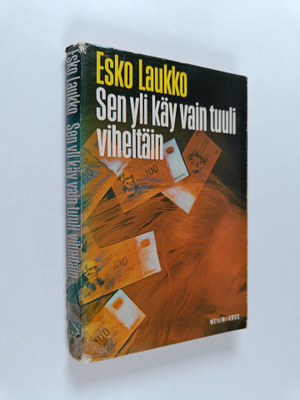 Esko Laukko : Sen yli käy vain tuuli viheltäin