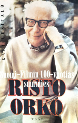 Risto Orko. Suomi-Filmin 100-vuotias suurmies