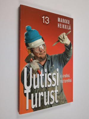 Markku Heikkilä : Uutissi Turust 13 : ei virallissi mut t...