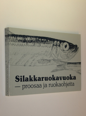 Silakkaruokavuoka : proosaa ja ruokaohjeita