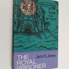 Jack D. Jones : The Royal Prisoner : Charles I at Carisbr... - pikkukuva 1