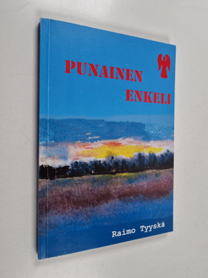 Raimo Tyyskä : Punainen enkeli (signeerattu, tekijän omiste)