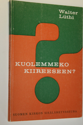 Walter Luthi : Kuolemmeko kiireeseen