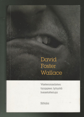 »VASTENMIELISTEN  TYYPPIEN LYHYITÄ HAASTATTELUJA » [Wallace]
