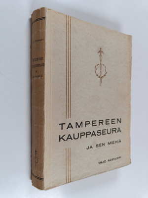 Yrjö Raevuori : Tampereen kauppaseura ja sen miehiä