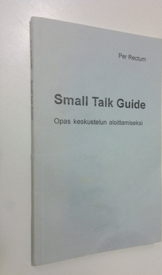 Per Rectum : Small talk guide : opas keskustelun aloittam...