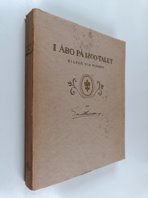 Ernst Lindberg : I Åbo på 1800-talet - bilder och minnen
