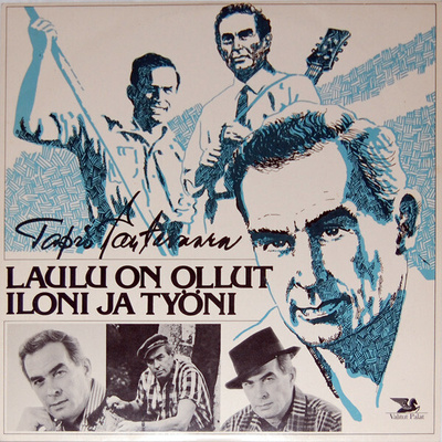 TAPIO RAUTAVAARA: Laulu on ollut iloni ja työni (kas.), 1980