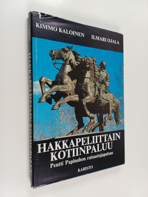 Kimmo Kaloinen : Hakkapeliittain kotiinpaluu : Pentti Pap...