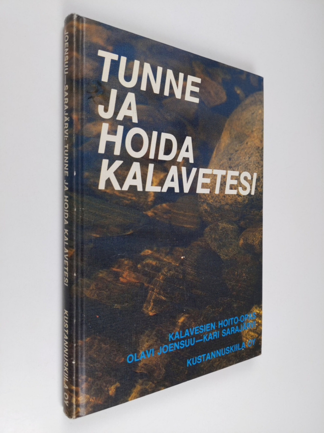 Olavi Joensuu : Tunne ja hoida kalavetesi : kalavesien ho...