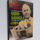 Annikki Kariniemi : Uuno Hannula - mies pohjoisesta - pikkukuva 1