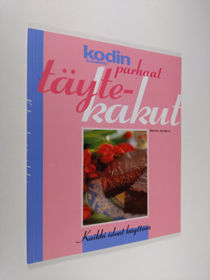 Marita Joutjärvi : Kodin parhaat täytekakut