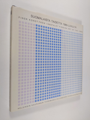 Suomalaista taidetta 1980-luvulta = Finsk konst från 1980...