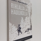 Ludvig Munsterhjelm : Rihlalla ja haulikolla - pikkukuva 1