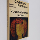 Christiane Rochefort : Vuosisatamme lapset - pikkukuva 1