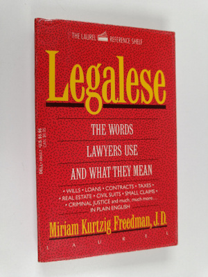 Miriam Kurtzig Freedman : Legalese - The Words Lawyers Us...