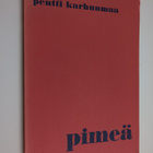 Pentti Karhunmaa : Pimeä (signeerattu, tekijän omiste) - pikkukuva 1