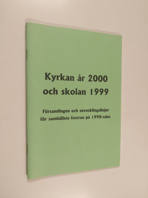 Kyrkan år 2000 och skolan 1999 : församlingen och utveckl...