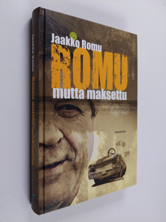 Jaakko Romu : Romu mutta maksettu (signeerattu)