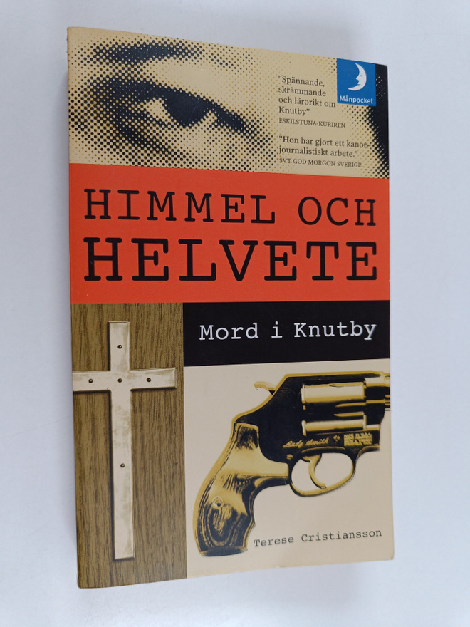 Terese Cristiansson : Himmel och helvete : mord i Knutby