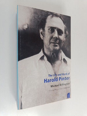 Michael Billington : The Life and Work of Harold Pinter
