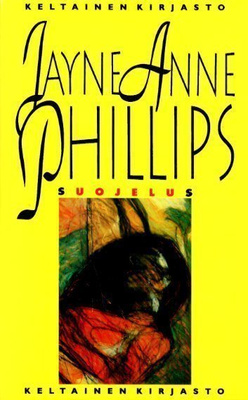 Jayne Anne Phillips : Suojelus