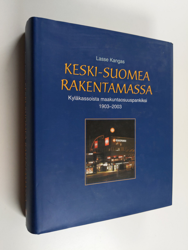 Lasse Kangas : Keski-Suomea rakentamassa : kyläkassoista ...