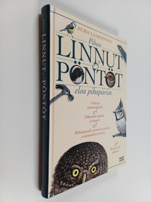 Juha Laaksonen : Pihan linnut & pöntöt : eloa pihapiiriin