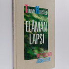 Tommy Hellsten : Elämän lapsi : vastuulliseen aikuisuuteen - pikkukuva 1