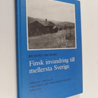 Richard Broberg : Finsk invandring till mellersta Sverige... - pikkukuva 1