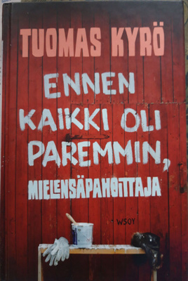 Kyrö Tuomas: Ennen kaikki oli paremmin, Mielensäpahoittaja