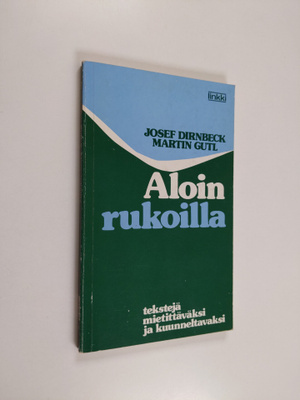 Josef Dirnbeck : Aloin rukoilla : tekstejä mietittäväksi ...