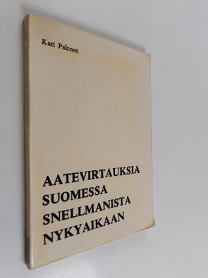Kari Palonen : Aatevirtauksia Suomessa Snellmanista nykya...