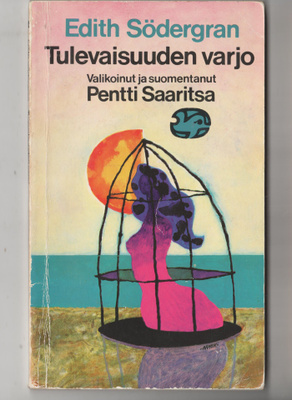 EDITH SÖDERGRAN »TULEVAISUUDEN VARJO»