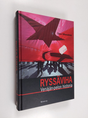 Timo Vihavainen : Ryssäviha : Venäjän-pelon historia